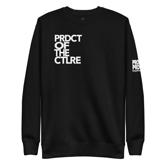 "Product of the Culture" Sweatshirt