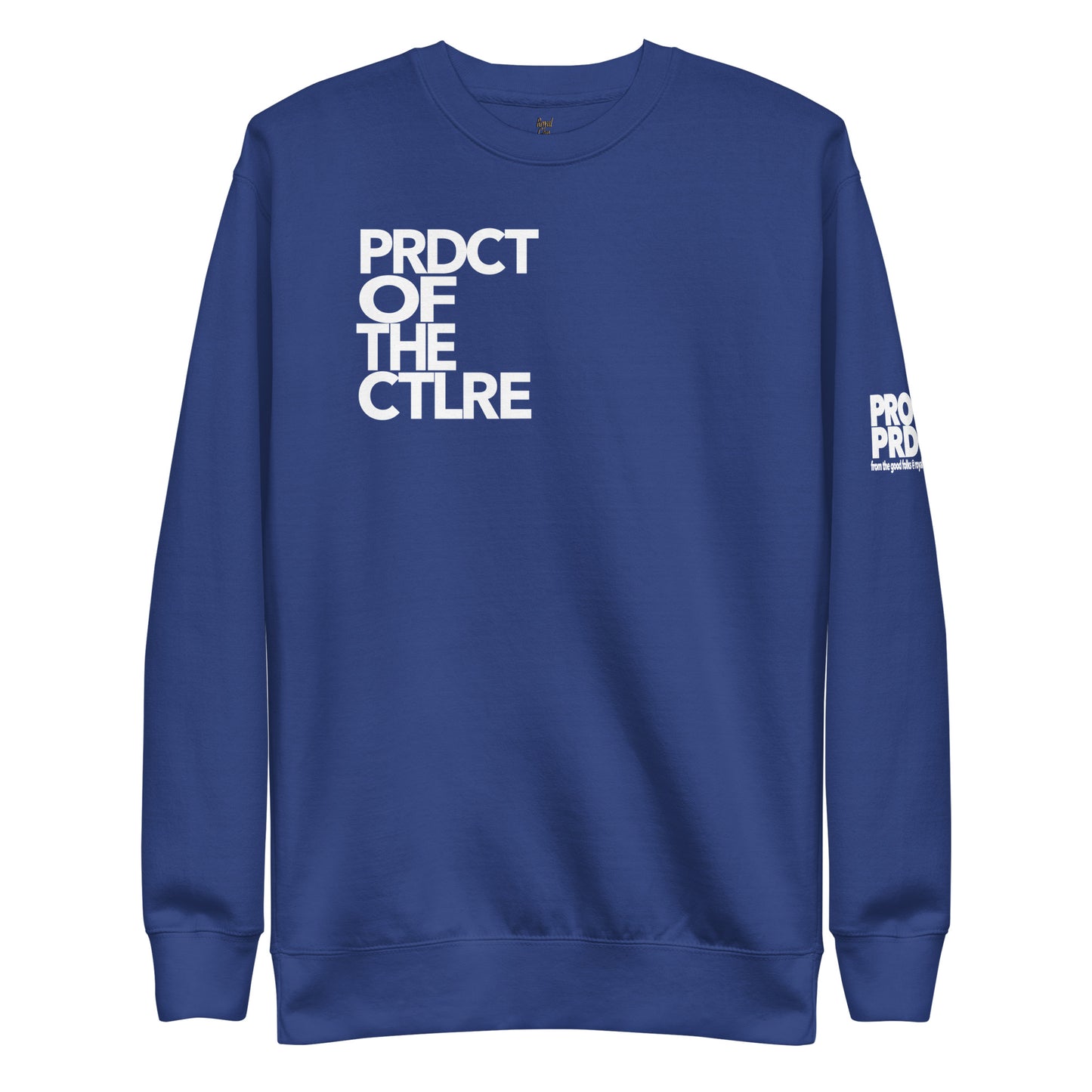 "Product of the Culture" Sweatshirt